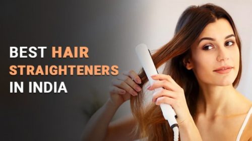 Popular and Budgeted Hair Straighteners available in India