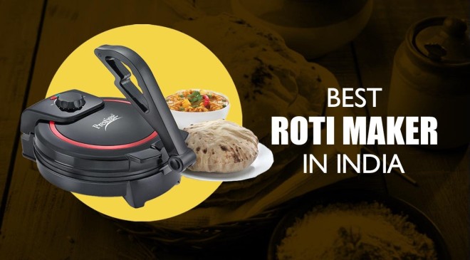 Popular Roti maker machines available in India
